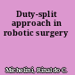 Duty-split approach in robotic surgery