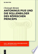 Antoninus pius und die rollenbilder des Roemischen princeps /