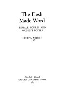 The flesh made word : female figures and women's bodies /