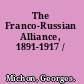 The Franco-Russian Alliance, 1891-1917 /