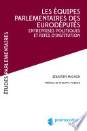 Les équipes parlementaires des eurodéputés : entreprises politiques et rites d'institution /