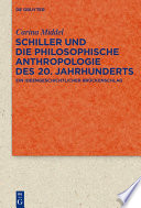 Schiller und die Philosophische Anthropologie des 20. Jahrhunderts : ein ideengeschichtlicher Brückenschlag /