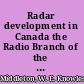 Radar development in Canada the Radio Branch of the National Research Council of Canada 1939-1946 /