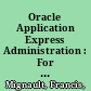 Oracle Application Express Administration : For DBAs and Developers /