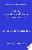 Galicia, a sentimental nation gender, culture and politics /