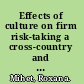 Effects of culture on firm risk-taking a cross-country and cross-industry analysis /