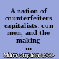 A nation of counterfeiters capitalists, con men, and the making of the United States /