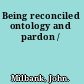 Being reconciled ontology and pardon /