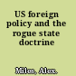 US foreign policy and the rogue state doctrine