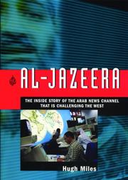 Al-Jazeera : the inside story of the Arab news channel that is challenging the West /