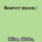 Beaver moon /