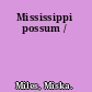 Mississippi possum /