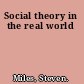 Social theory in the real world