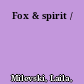 Fox & spirit /