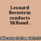 Leonard Bernstein conducts Milhaud.