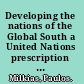 Developing the nations of the Global South a United Nations prescription for the Third Millennium /