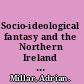 Socio-ideological fantasy and the Northern Ireland conflict the other side /