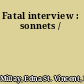 Fatal interview : sonnets /