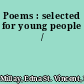 Poems : selected for young people /