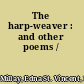 The harp-weaver : and other poems /