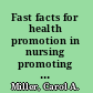 Fast facts for health promotion in nursing promoting wellness in a nutshell /