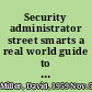 Security administrator street smarts a real world guide to CompTIA Security+ skills, third edition /