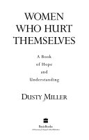 Women who hurt themselves : a book of hope and understanding /