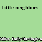 Little neighbors