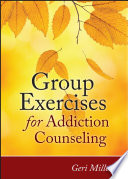 Group exercises for addiction counseling