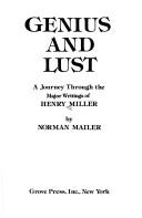 Genius and lust : a journey through the major writings of Henry Miller /