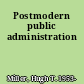 Postmodern public administration