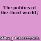 The politics of the third world /