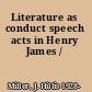 Literature as conduct speech acts in Henry James /