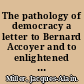 The pathology of democracy a letter to Bernard Accoyer and to enlightened opinion /