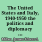 The United States and Italy, 1940-1950 the politics and diplomacy of stabilization /