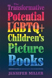 The Transformative Potential of LGBTQ+ Children's Picture Books.