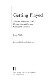 Getting played : African American girls, urban inequality, and gendered violence /