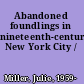 Abandoned foundlings in nineteenth-century New York City /