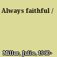 Always faithful /