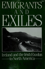 Emigrants and exiles : Ireland and the Irish exodus to North America /