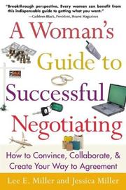 A woman's guide to successful negotiating : how to convince, collaborate, and create your way to agreement /