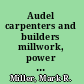 Audel carpenters and builders millwork, power tools, and painting