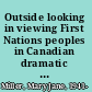 Outside looking in viewing First Nations peoples in Canadian dramatic television series /