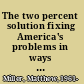 The two percent solution fixing America's problems in ways liberals and conservatives can love /