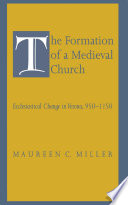 The formation of a medieval church : ecclesiastical change in Verona, 950-1150 /