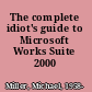 The complete idiot's guide to Microsoft Works Suite 2000 /