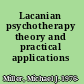 Lacanian psychotherapy theory and practical applications /