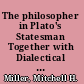 The philosopher in Plato's Statesman Together with Dialectical education and unwritten teachings in Plato's Statesman /