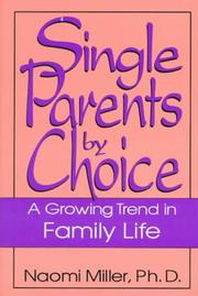 Single parents by choice : a growing trend in family life /