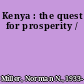 Kenya : the quest for prosperity /